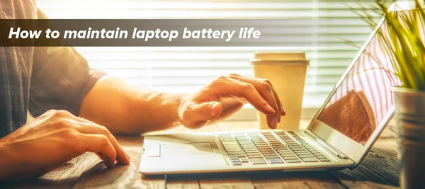 Laptop battery life - How to maintain it and what to do when it’s over